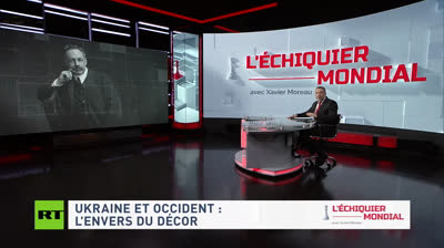 L'ÉCHIQUIER MONDIAL-Ukraine et Occident l'envers du décor