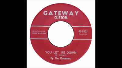 Oncomers (1963) - You Let Me Down
