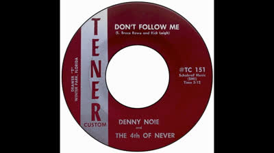 Denny Noie & The 4th Of Never (1966) - Don't Follow Me