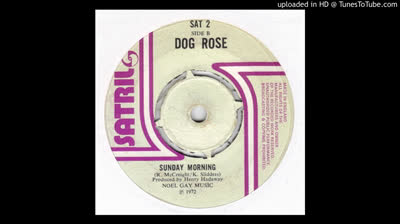 Dog Rose (1972) - Sunday Morning