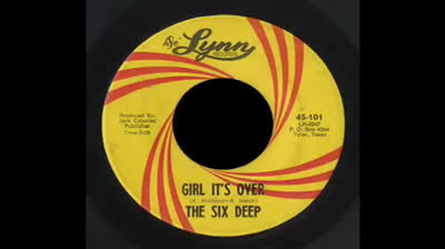 Six Deep (1967) - Girl It's Over
