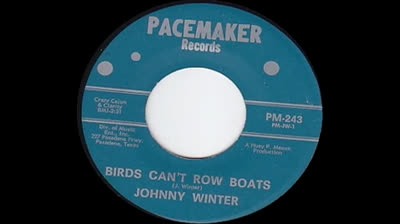 Johnny Winter (1966) - Birds Can't Row Boats
